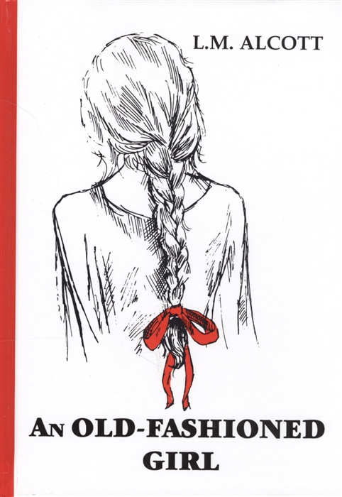 

An Old-Fashioned Girl Книга на английском языке
