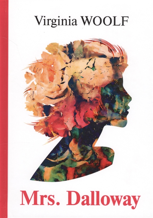 

Mrs Dalloway Книга на английском языке