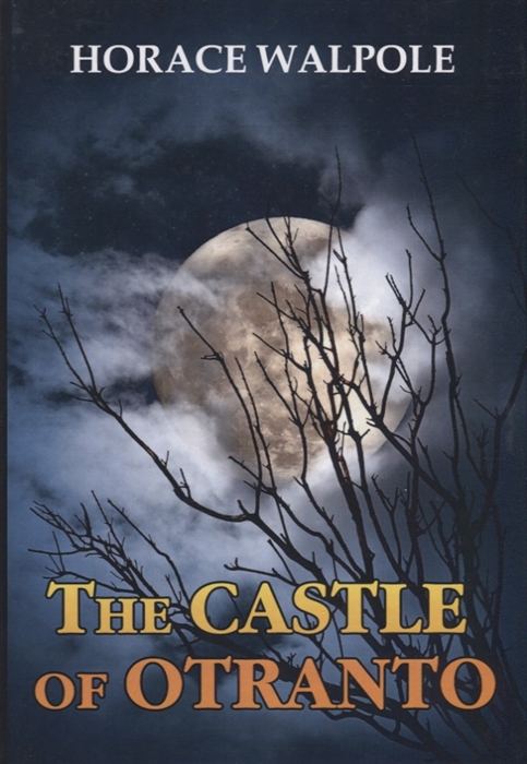 

The Castle of Otranto Книга на английском языке