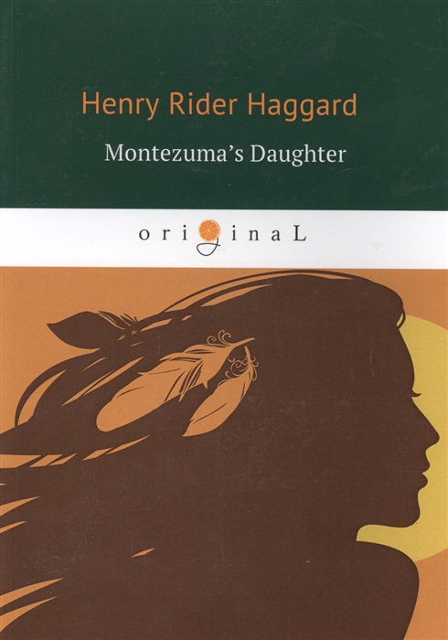 Haggard H. - Montezuma s Daughter