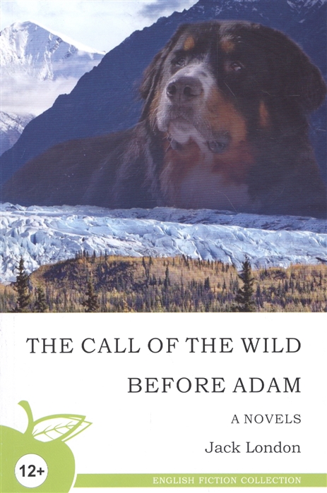 London J. The call of the wild Before Adam Novels Зов предков До Адама Повести