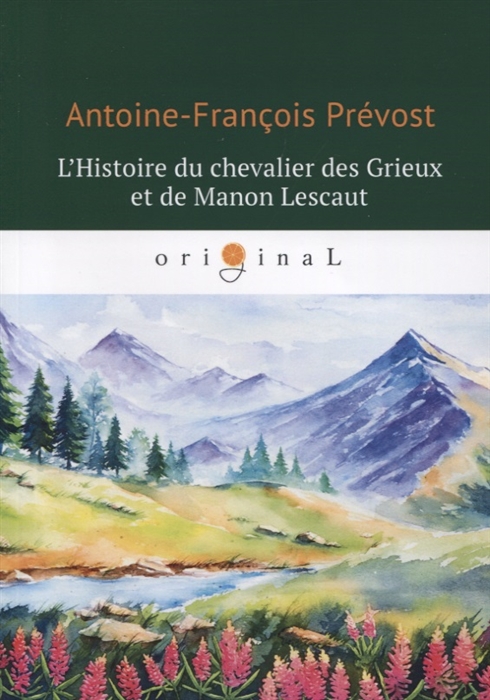 

L Histoire du chevalier des Grieux et de Manon Lescaut