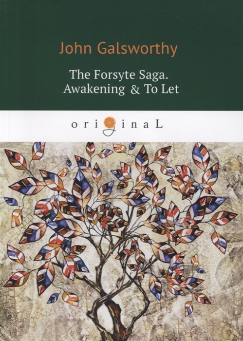 Galsworthy J. - The Forsyte Saga Awakening To Let Volume III