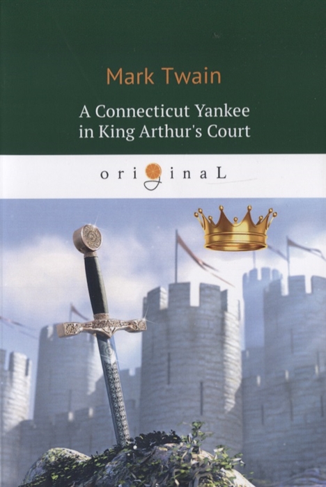 

A Connecticut Yankee in King Arthur s Court