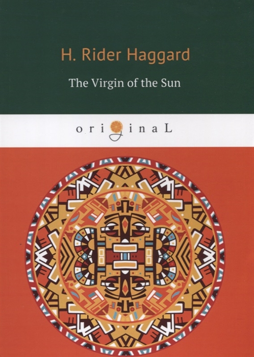 Haggard H. - The Virgin of the Sun