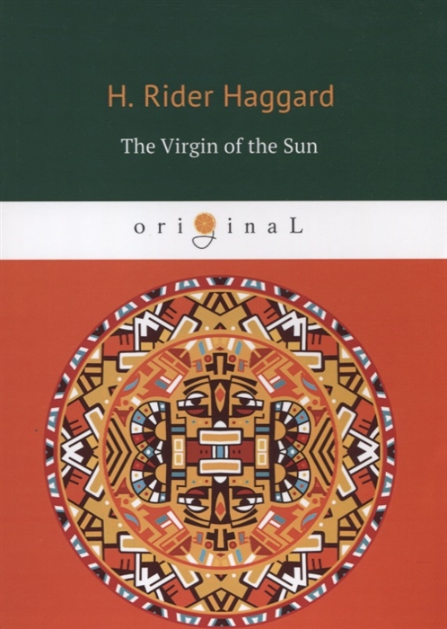 Haggard H. - The Virgin of the Sun