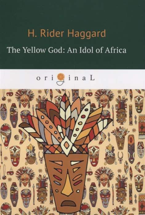 Haggard H. - The Yellow God An Idol of Africa