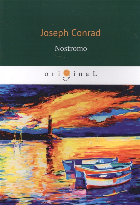 Conrad J. Nostromo A Tale of the Seaboard j conrad nostromo