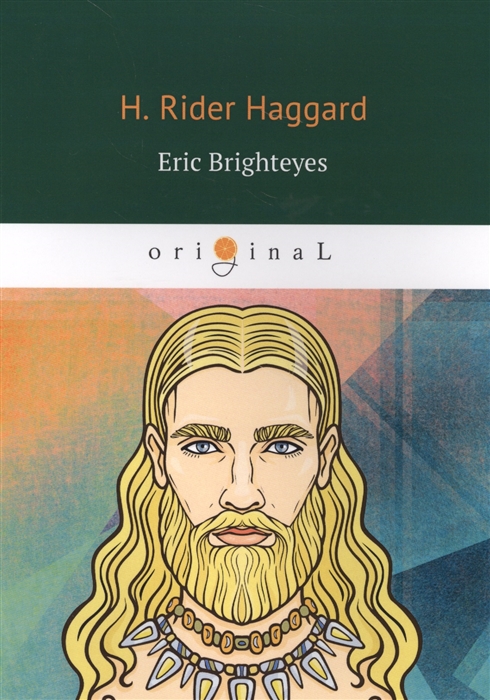 H. Rider Haggard Eric Brighteyes