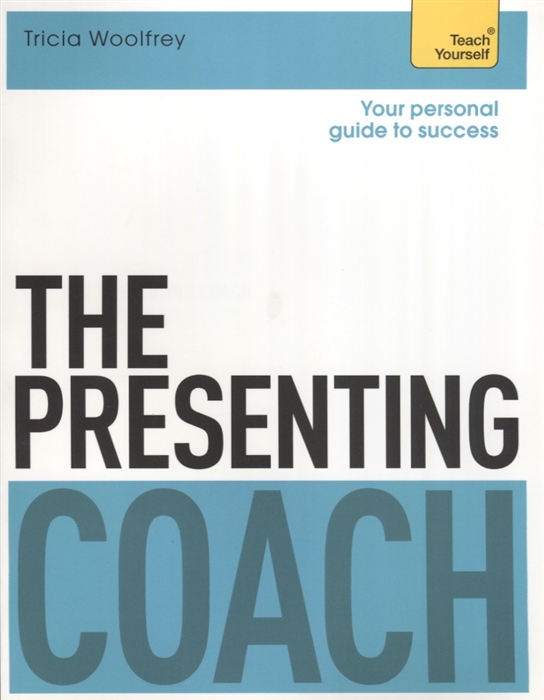

The Presenting Coach Teach Yourself