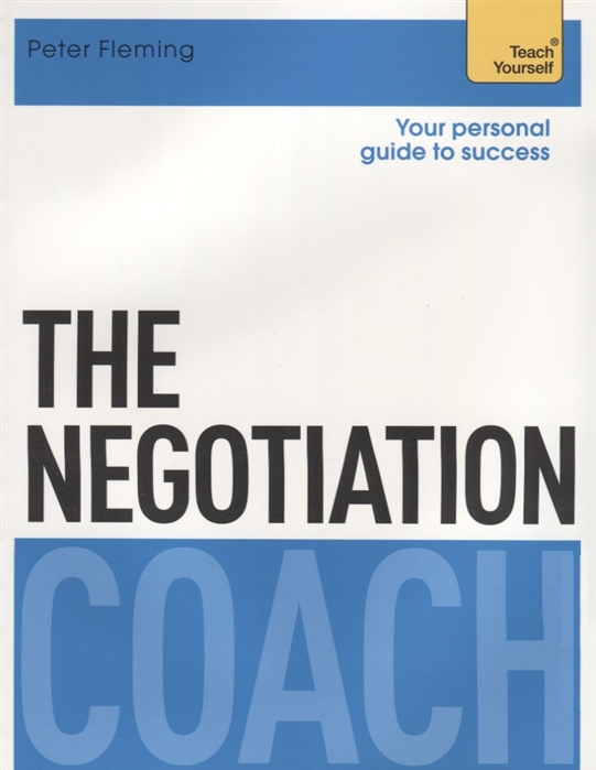 

The Negotiation Coach Teach Yourself