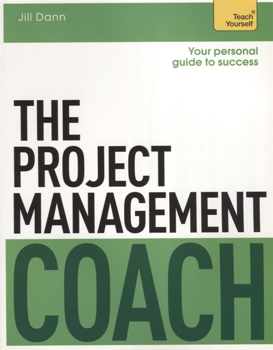 

The Project Management Coach Teach Yourself