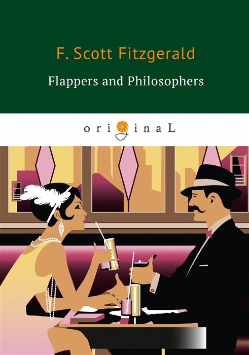 

Flappers and Philosophers Эмансипированные и глубокомысленные