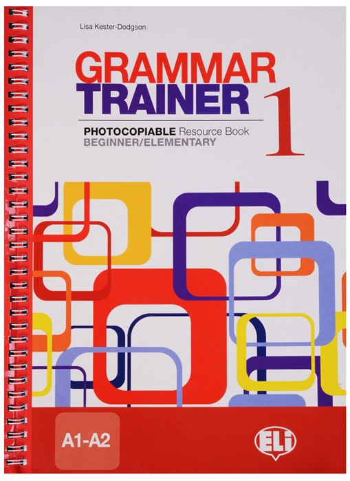 

Grammar Trainer 1 Photocopiable Resource Book Beginner Elementary A1-A2