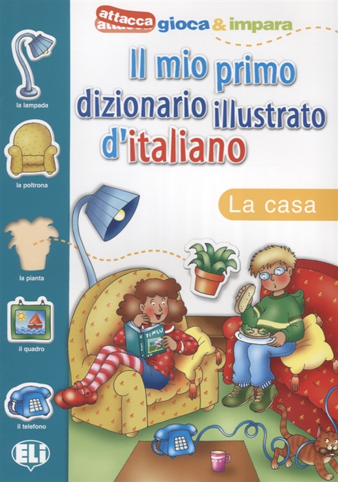 

Il mio primo dizionario illustrato d italiano La casa