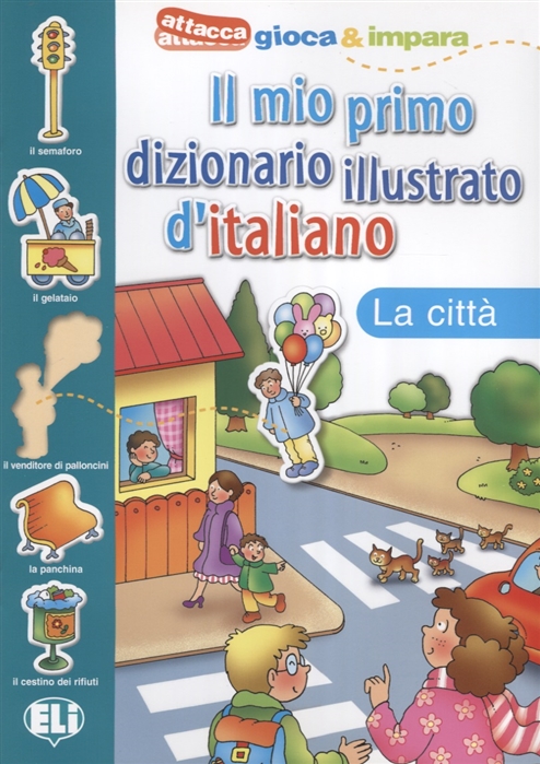 

Il mio primo dizionario illustrato d italiano La citta