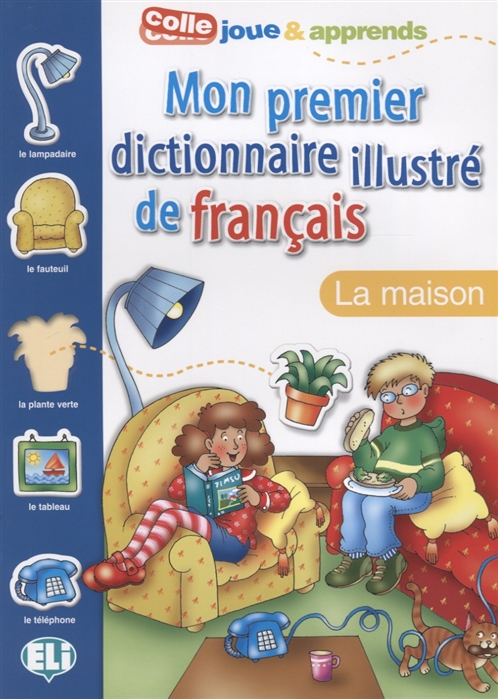 

Mon premier dictionnaire illustre de francais La maison