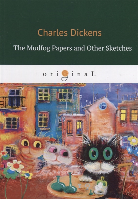 

The Mudfog Papers and Other Sketches