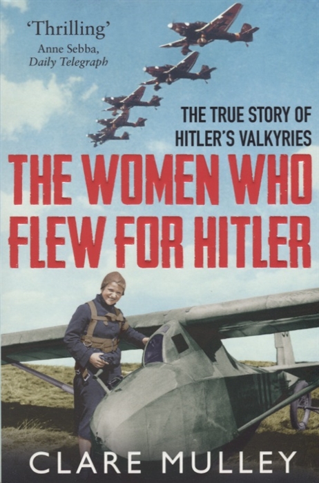 

The Women Who Flew for Hitler