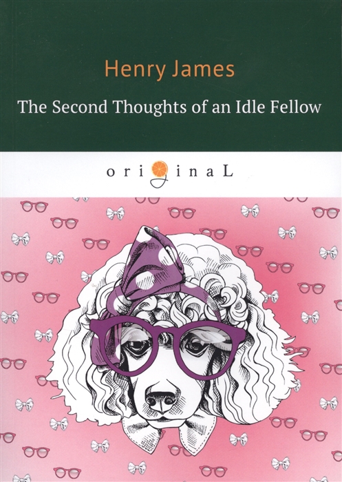 

The Second Thoughts of an Idle Fellow
