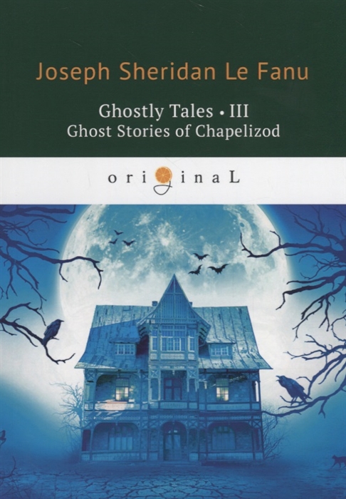 

Ghostly Tales III Ghost Stories of Chapelizod