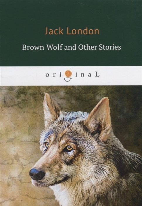 London J. - Brown Wolf and Other Stories