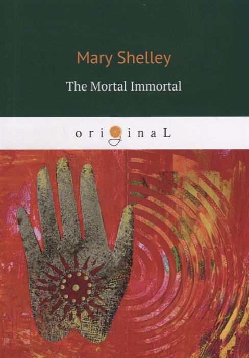 Shelley M. - The Mortal Immortal