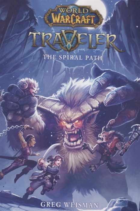 

World of WarCraft Traveler Book Two The Spiral Path