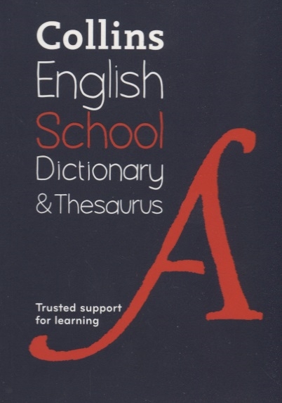 

Collins English School Dictionary Thesaurus Trusted support for learning