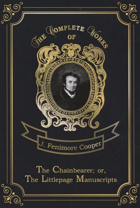 Cooper J. The Chainbearer or The Littlepage Manuscripts cooper james fenimore the chainbearer or the littlepage manuscripts