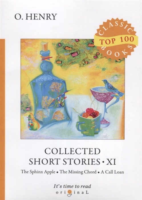 

Collected Short Stories XI The Sphinx Apple The Missing Chord A Call Loan