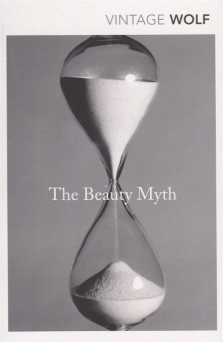 

The Beauty Myth How Images of Beauty are Used Against Women