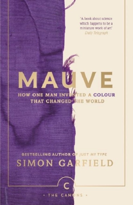 

Mauve How one man invented a colour that changed the world