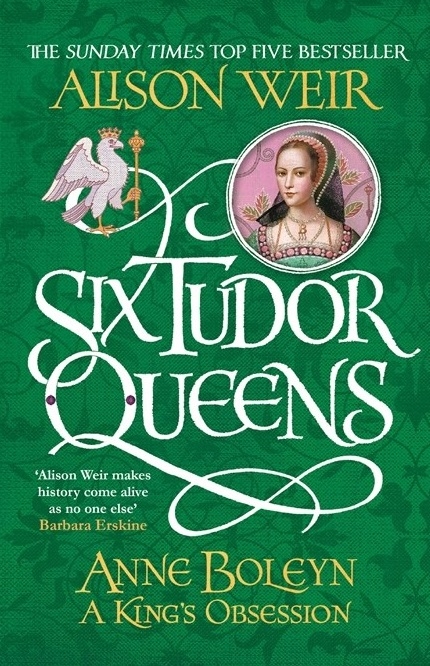 

Six Tudor Queens Anne Boleyn A King s Obsession