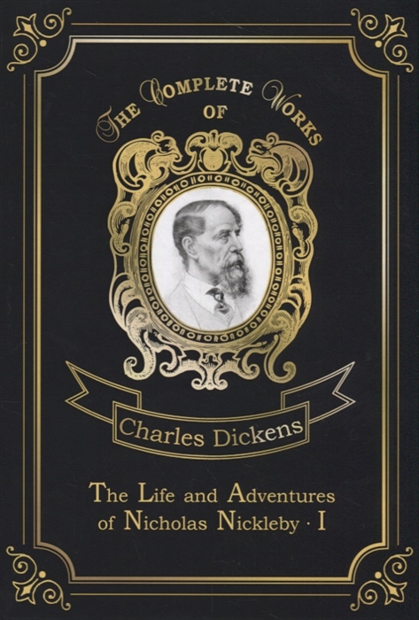 

The Life and Adventures of Nicholas Nickleby I