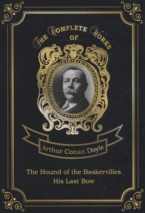 

The Hound of the Baskervilles and His Last Bow
