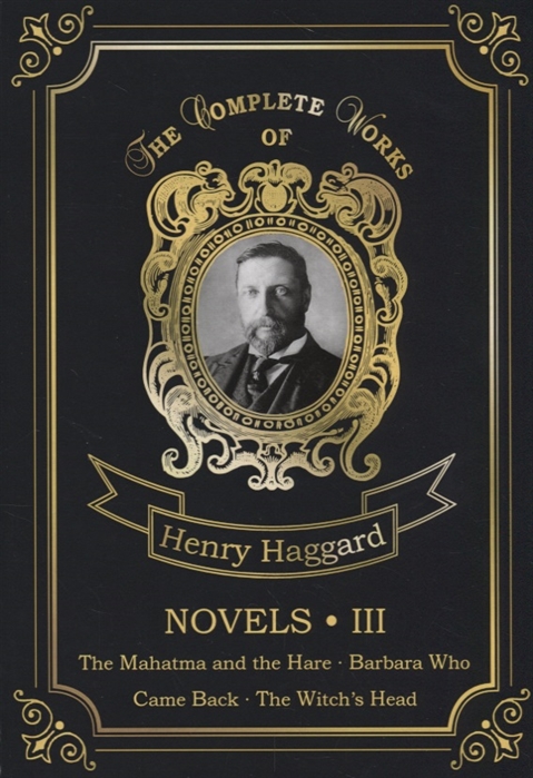 Haggard H. - Novels III The Mahatma and the Hare Barbara Who Came Back The Witch s Head