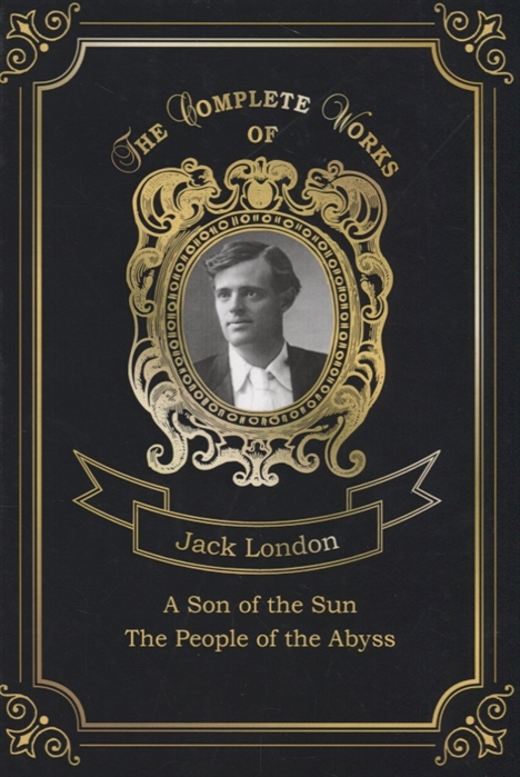 London J. - A Son of the Sun and The People of the Abyss