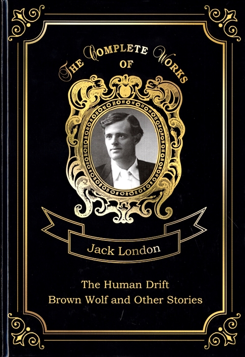 

The Human Drift and Brown Wolf and Other Stories