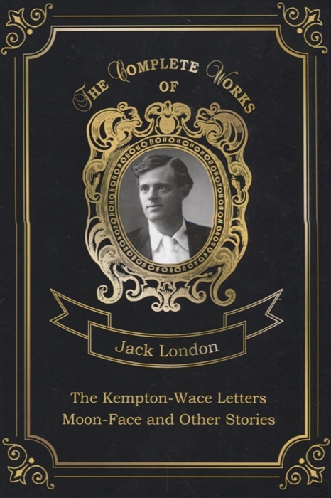 

The Kempton-Wace Letters and Moon-Face and Other Stories