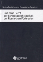 Das neue Recht der Schiedsgerichtsbarkeit der Russischen Foderation (на немецком языке) Das neue Recht der Schiedsgerichtsbarkeit der Russischen Foderation (на немецком языке)