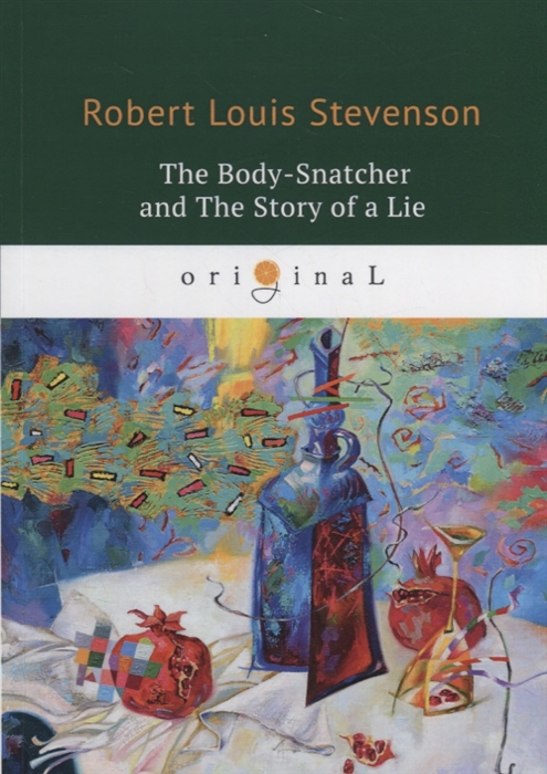 

The Body-Snatcher and The Story of a Lie