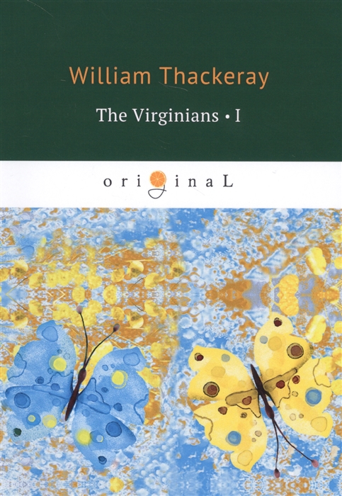 

The Virginians A Tale of The Last Century Part I
