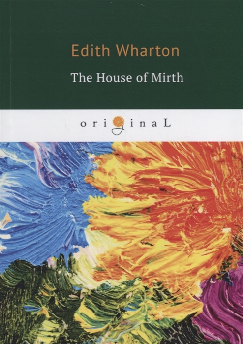 Wharton E. - The House of Mirth