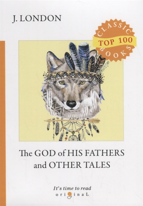 

The God of His Fathers and Other Tales