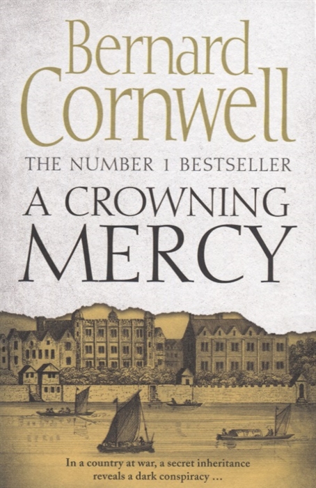 Cornwell B. - A Crowning Mercy