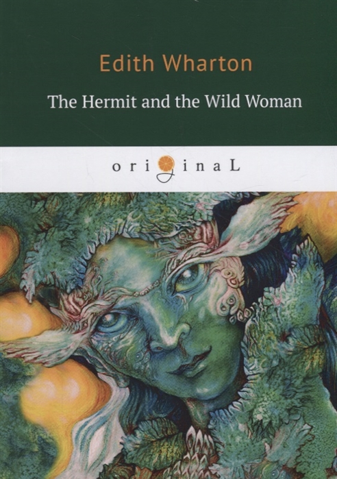 Wharton E. - The Hermit and the Wild Woman