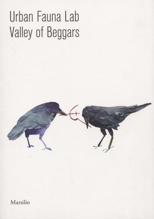 

Urban Fauna Lab Valley of Beggars Marsilio