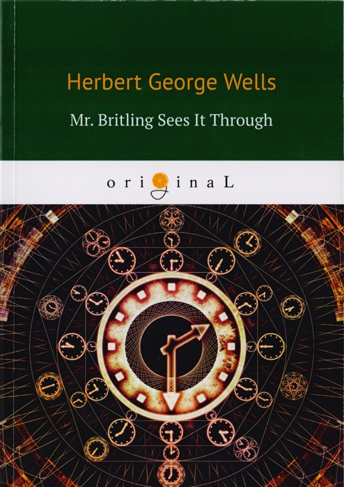 Wells H. - Mr Britling Sees It Through