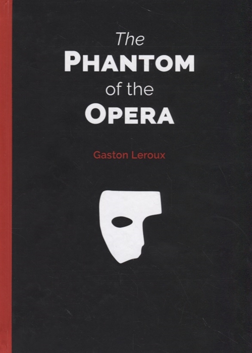 Leroux G. - The Phantom of the Opera